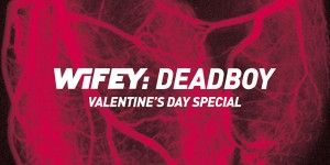 Deadboy – Valentine’s Day mix for Wifey