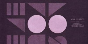 Miguel Migs feat. Meshell Ndegéocello – ‘Close Your Eyes’ (Deetron Remix)