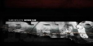 Claro Intelecto: <i>Reform Club</i>