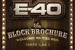 E-40: <i>The Block Brochure</i>