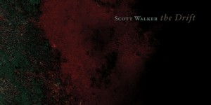 Scott Walker’s classic <i>The Drift</i> to see 2012 vinyl edition