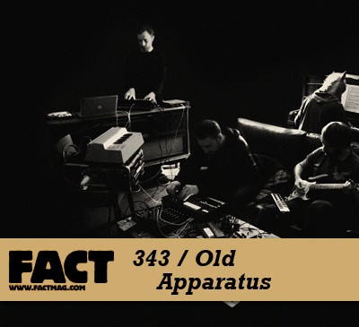 FACT mix 343: Old Apparatus