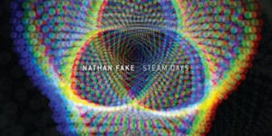 Nathan Fake: <I>Steam Days</i>