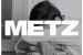 <i>Metz</i>