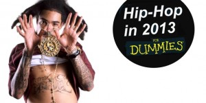 Hip-Hop in 2013… For Dummies (Part 1: The Rappers)