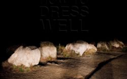 How to Dress Well: Love Remains