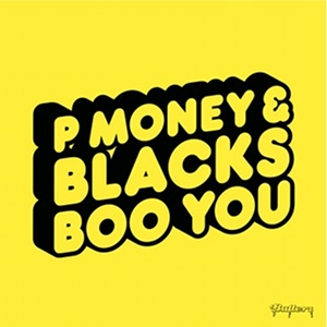 P Money & Blacks: ‘Boo You’
