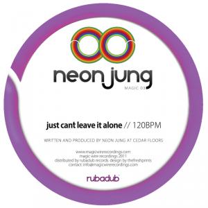 Neon Jung: ‘Can’t Leave It Alone’