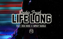 Stream Rockie Fresh, Rick Ross and Nipsey Hussle’s excellent ‘Life Long’