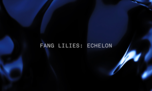 Fang Lilies – ‘Echelon’ (Official Video)