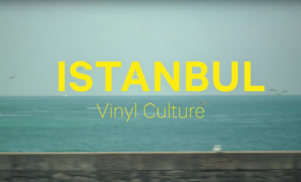 Watch a documentary on Istanbul’s growing vinyl culture