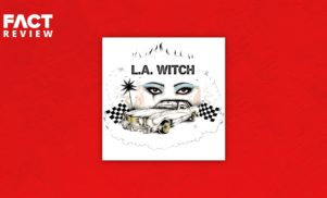 Psych-punk band LA Witch cast a ’60s girl group spell on their assured self-titled debut